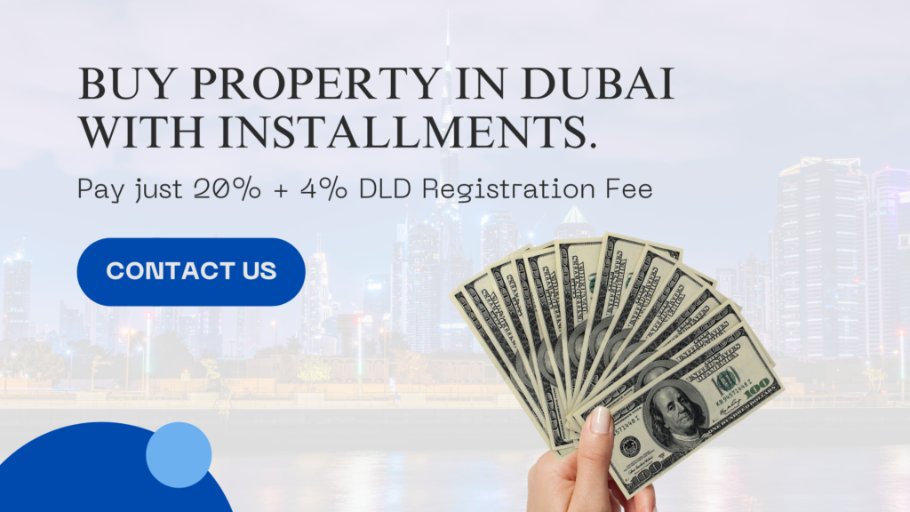 Buy Property in Dubai on Installments.